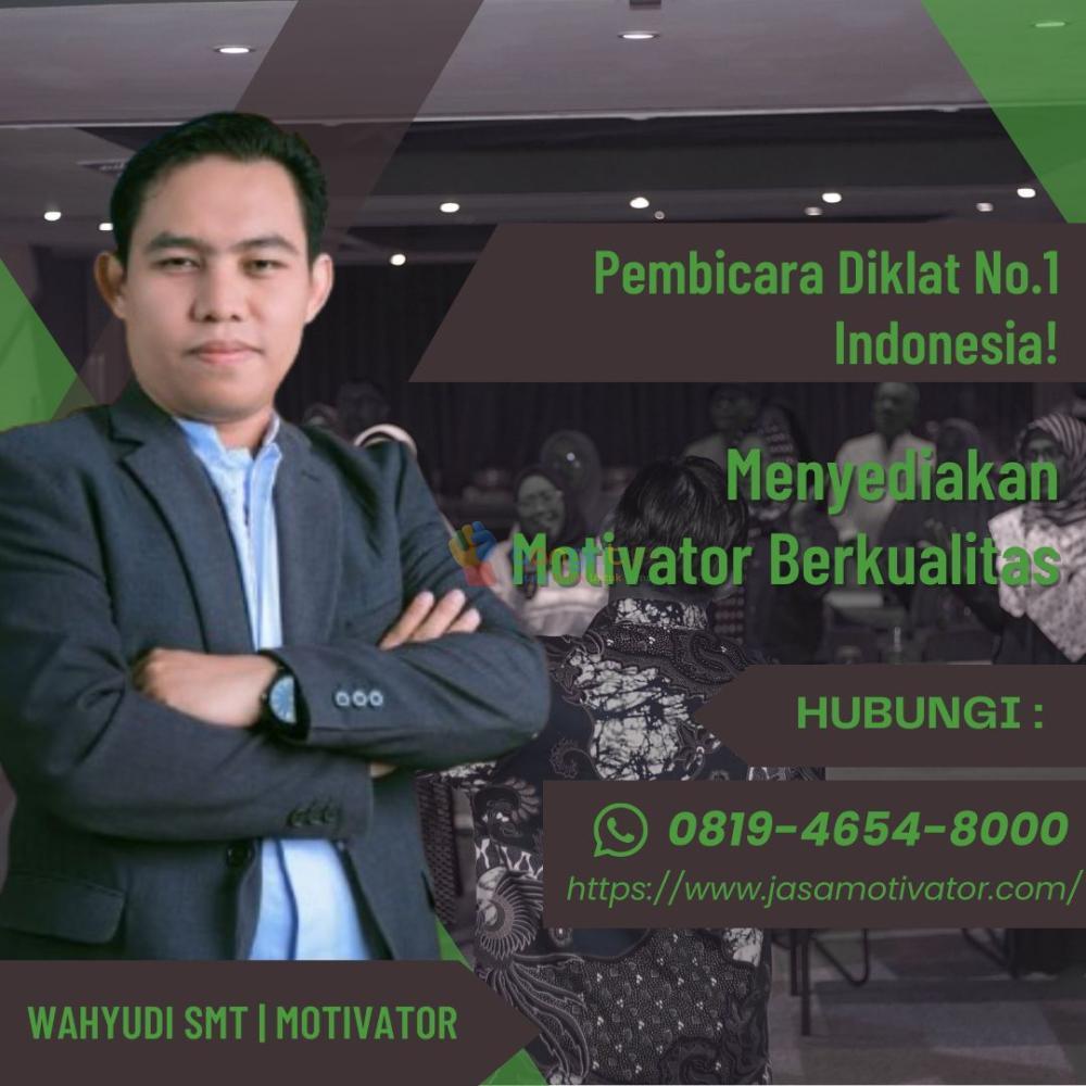 Jasa Motivator Di Sragen, Terbukti Efektif Untuk Meningkatkan Produktivitas Kerja! (Coach Wahyudi SMT: 0819-4654-8000)