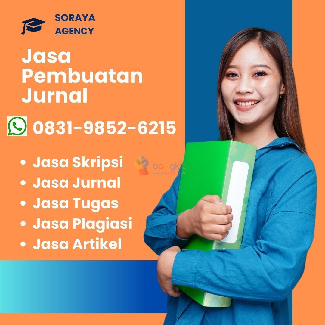 TERLARIS, WA 0831-9852-6215, Jasa Buat Jurnal Internasional Jakarta Barat, Jasa Pembuatan Jurnal Nasional Bogor, Jasa Karya Ilmiah Pangandaran, Harga Joki Proposal Tesis Bekasi