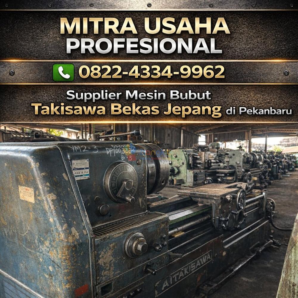 MITRA USAHA PROFESIONAL 0822-4334-9962 Supplier Mesin Bubut Takisawa Bekas Jepang di Pekanbaru