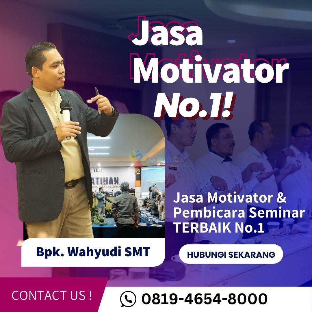 Narasumber Motivator Capacity Building Serang, 0819-4654-8000