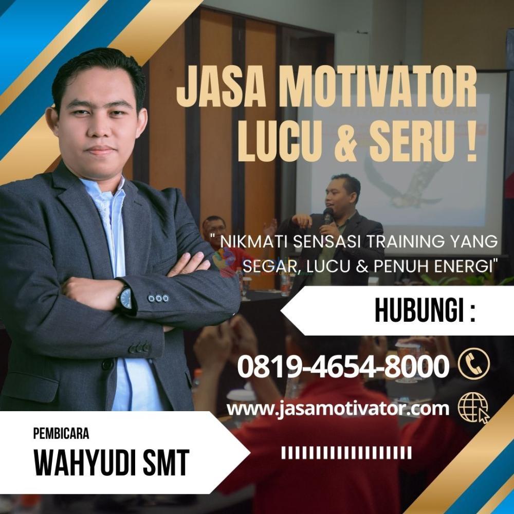 Narasumber Motivator  Capacity Building Surabaya, Resmi & Terbaik! Coach Wahyudi SMT